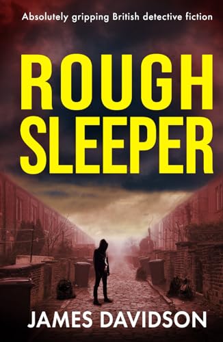 ROUGH SLEEPER: Absolutely gripping British detective fiction