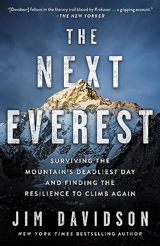 The Next Everest: Surviving the Mountain's Deadliest Day and Finding the Resilience to Climb Again