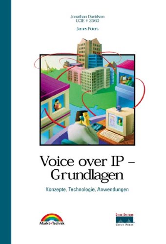 Voice over IP - Grundlagen - Cisco Press . Konzepte, Technologie, Anwendungen von Markt+Technik