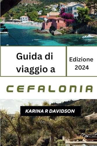 Guida di viaggio a Cefalonia 2024: Il vostro compagno di viaggio ideale per Guida di viaggio a Cefalonia 2024: Il vostro compagno di viaggio ideale per von Independently published