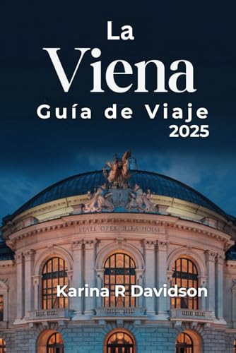 La Viena Guía de Viaje 2025: Encanto atemporal y maravillas urbanas La Viena Guía de Viaje 2025: Encanto atemporal y maravillas urbanas