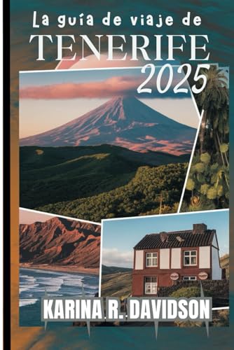 La guía de viaje de Tenerife 2025: Explora, saborea y experimenta la vida en la isla La guía de viaje de Tenerife 2025: Explora, saborea y experimenta la vida en la isla von Independently published