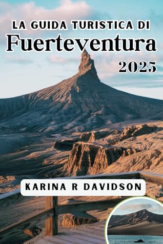 La guida turistica di Fuerteventura 2025: Il tuo compagno completo per una fuga rilassante La guida turistica di Fuerteventura 2025: Il tuo compagno completo per una fuga rilassante von Independently published