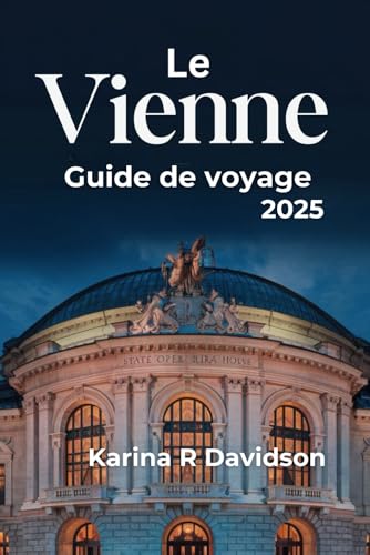 Le Vienne Guide de voyage 2025: Charme intemporel et merveilles urbaines Le Vienne Guide de voyage 2025: Charme intemporel et merveilles urbaines