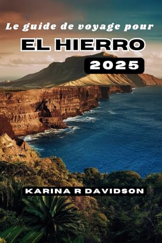 Le guide de voyage pour El Hierro 2025: Trouver du réconfort dans le havre inconnu Le guide de voyage pour El Hierro 2025: Trouver du réconfort dans le havre inconnu von Independently published