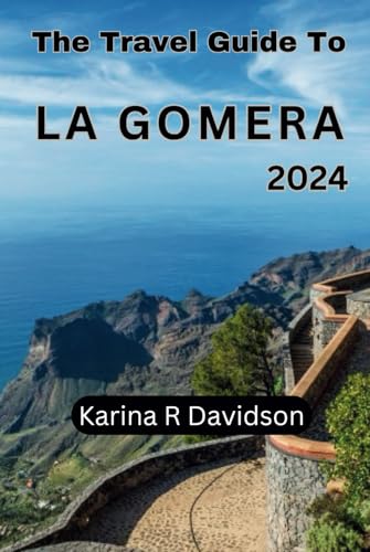 The Travel Guide to La Gomera 2024: Explore the Hidden Charms of the Canary Islands The Travel Guide to La Gomera 2024: Explore the Hidden Charms of the Canary Islands von Independently published