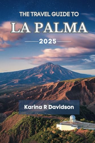 The Travel Guide to La Palma 2025: Discover the Untold Essence of Canary Islands The Travel Guide to La Palma 2025: Discover the Untold Essence of Canary Islands von Independently published