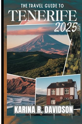 The Travel Guide to Tenerife 2025: Explore, Savor, and Experience the Island Life The Travel Guide to Tenerife 2025: Explore, Savor, and Experience the Island Life von Independently published