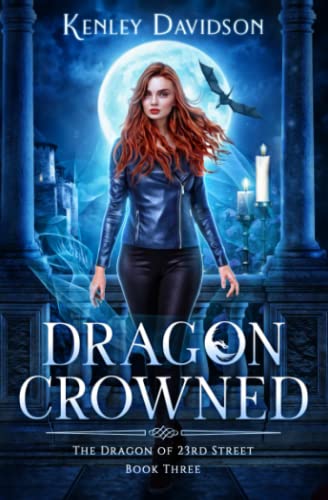 Dragon Crowned (The Dragon of 23rd Street, Band 3)