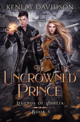 The Uncrowned Prince (Legends of Abreia, Band 5)