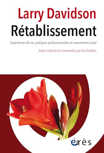 Rétablissement: Expériences de vie, pratiques professionnelles et mouvement social von ERES