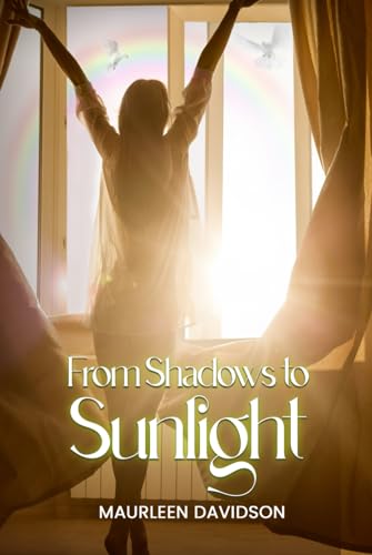 From Shadows to Sunlight von Self-Publisher