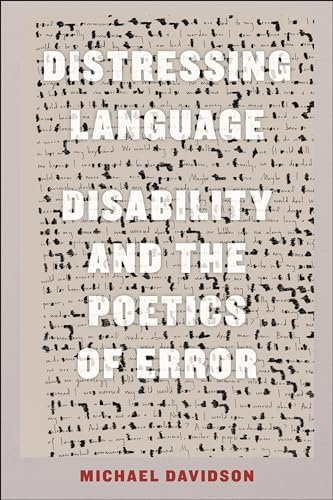 Distressing Language: Disability and the Poetics of Error (CRIP: New Directions in Disability Studies)