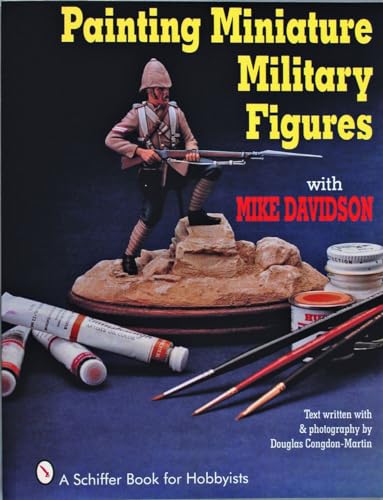 Painting Miniature Military Figures (A Schiffer Book for Hobbyists) von Schiffer Publishing