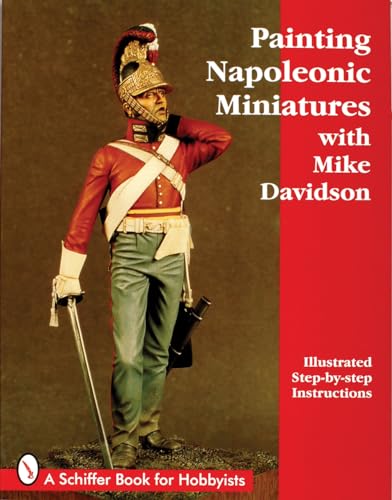Painting Napoleonic Miniatures (Schiffer Book for Hobbyists) von Schiffer Publishing