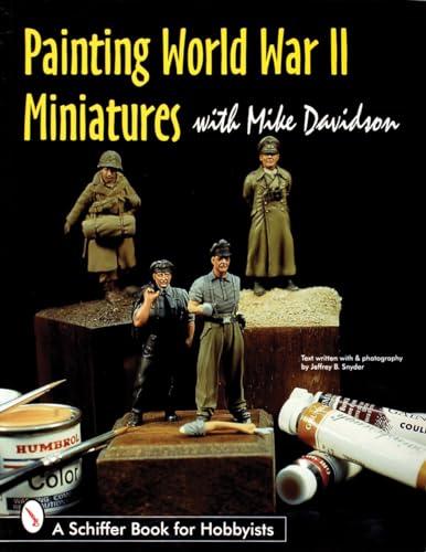 Painting World War II Miniatures (Schiffer Book for Hobbyists)