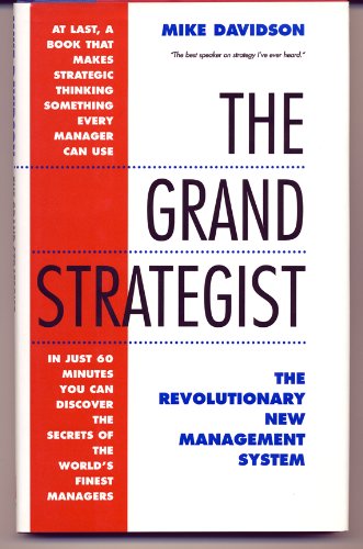 The Grand Strategist: The Revolutionary New Management System
