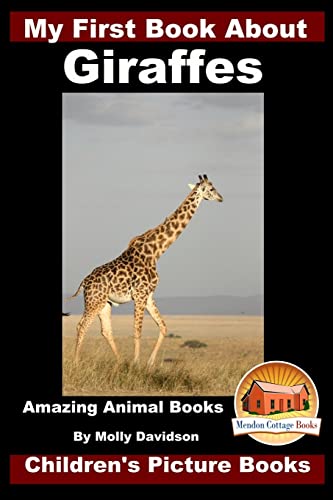 My First Book about Giraffes - Amazing Animal Books - Children's Picture Books von CREATESPACE