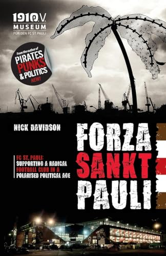 Forza Sankt Pauli: FC St. Pauli: Supporting a radical football club in a polarised political age von Nick Davidson