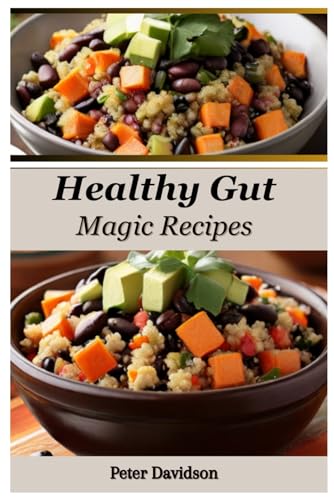 Healthy Gut Magic Recipe Guide: 30-Minute Prebiotic & Probiotic Meals for Optimal Digestion and Busy Professionals von Independently published