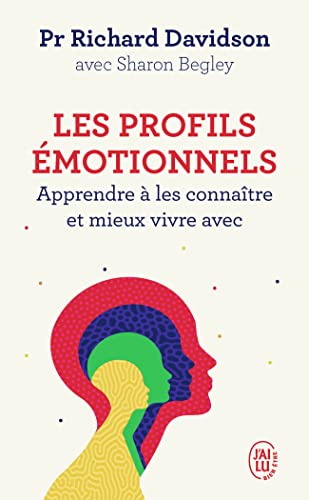 Les profils émotionnels: Apprendre à les connaître et mieux vivre avec von J'AI LU
