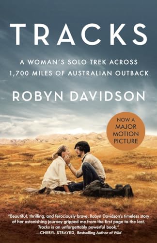 Tracks (Movie Tie-in Edition): A Woman's Solo Trek Across 1700 Miles of Australian Outback: A Woman's Solo Trek Across 1700 Miles of Australian ... Travel Book Award 1980 (Vintage Departures)