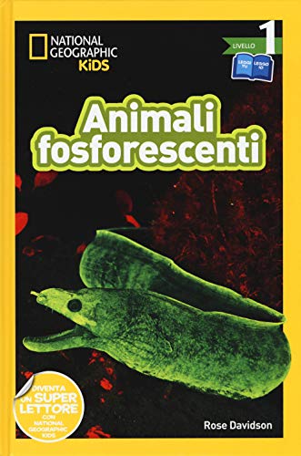 Animali fosforescenti. Livello 1. Diventa un super lettore. Ediz. a colori (National Geographic Kids) von National Geographic Kids