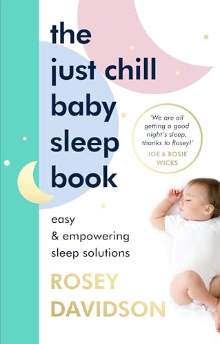 The Just Chill Baby Sleep Book: Easy and Empowering Sleep Solutions von Vermilion