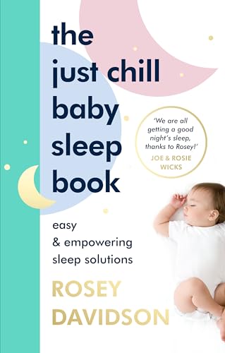 The Just Chill Baby Sleep Book: Easy and Empowering Sleep Solutions
