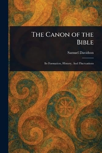 The Canon of the Bible von Anson Street Press