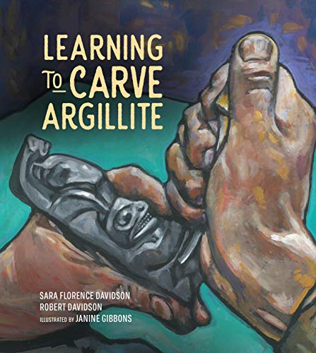 Learning to Carve Argillite: Volume 2 (Sk'ad'a Stories Series)
