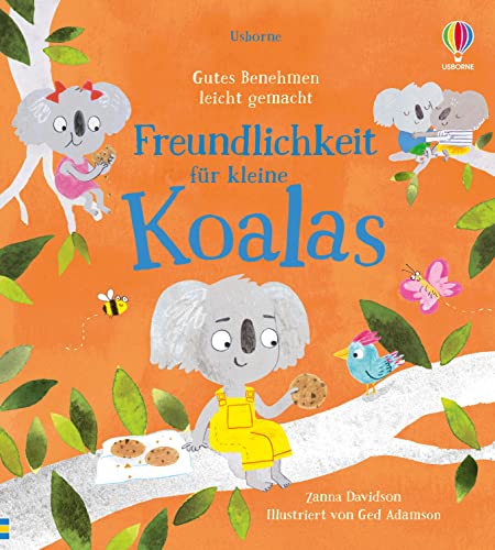 Gutes Benehmen leicht gemacht: Freundlichkeit für kleine Koalas: Bilderbuch mit Fokus auf soziale Kompetenz – ab 2 Jahren (Gutes-Benehmen-leicht-gemacht-Reihe)