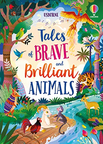 Tales of Brave and Brilliant Animals (Illustrated Story Collections) von Usborne Publishing Ltd