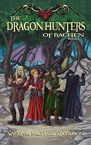 The Dragon Hunters of Bachen: Book I