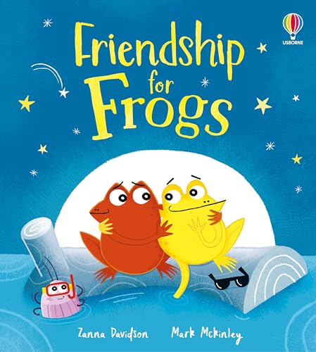 Friendship for Frogs: A kindness and empathy book for children (Good Behaviour Guides) von Usborne Publishing Ltd