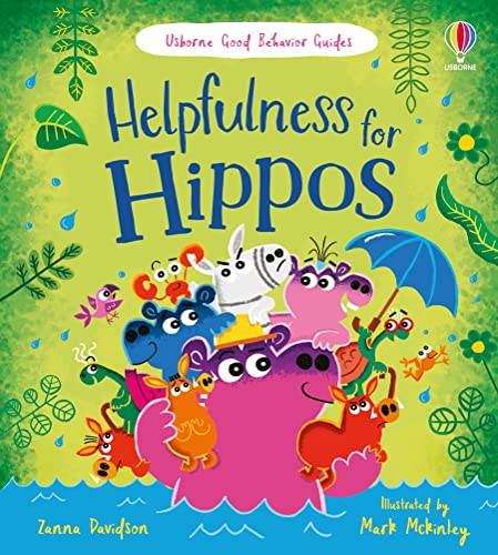Helpfulness for Hippos: A kindness and empathy book for children (Good Behaviour Guides) von Usborne