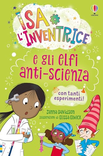 Isa l'inventrice e gli elfi anti-scienza. Ediz. illustrata Isa l'inventrice e gli elfi anti-scienza. Ediz. illustrata von Usborne