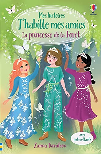 La princesse de la Forêt - Mes histoires J'habille mes amies von USBORNE