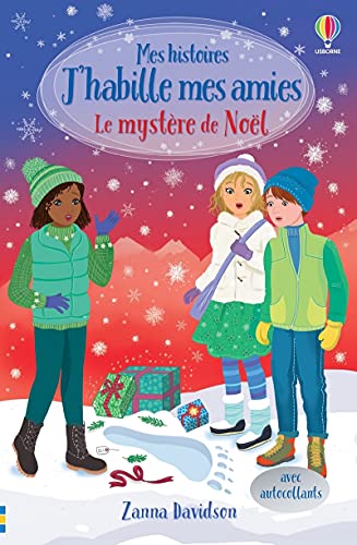 Le mystère de Noël - Mes histoires J'habille mes amies: Avec autocollants Le mystère de Noël - Mes histoires J'habille mes amies: Avec autocollants