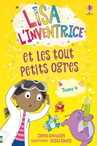 Lisa l'inventrice - Tome 4 Lisa l'inventrice et les tout petits ogres - Dès 6 ans Lisa l'inventrice - Tome 4 Lisa l'inventrice et les tout petits ogres - Dès 6 ans von USBORNE