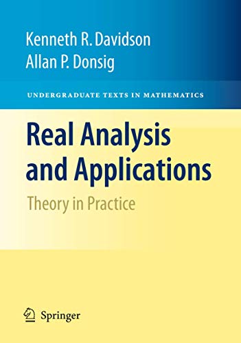 Real Analysis and Applications: Theory in Practice (Undergraduate Texts in Mathematics)