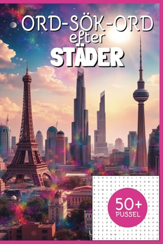 ORD-SÖK-ORD STÄDER: ORDSÖK efter STÄDER i denna WORD SEARCH puzzle book på SVENSKA von Independently published