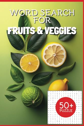 WORD SEARCH FRUITS & VEGGIES: 50+ Puzzles for GREEN inspiration! von Independently published