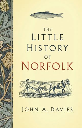 The Little History of Norfolk The Little History of Norfolk von History Press
