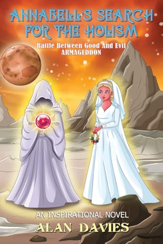 Annabell's Search For The Holism: A Fantasy Novel Annabell's Search For The Holism: A Fantasy Novel von Maple Publishers