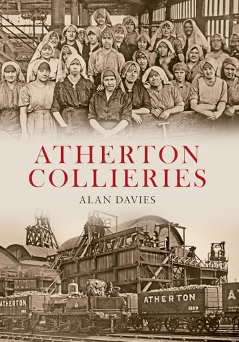 Atherton Collieries von Amberley Publishing