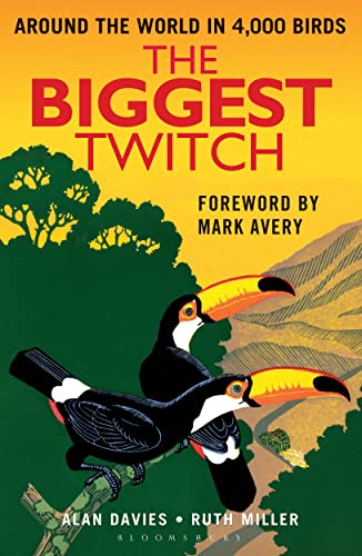 The Biggest Twitch: Around the World in 4,000 birds von Bloomsbury Publishing PLC
