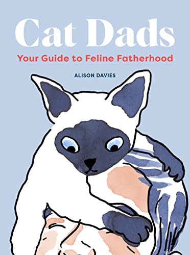 Cat Dads: Your Guide to Feline Fatherhood von White Lion Publishing
