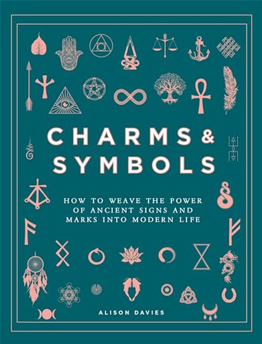 Charms & Symbols: How to Weave the Power of Ancient Signs and Marks into Modern Life von Pyramid