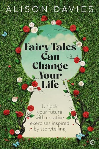 Fairy Tales Can Change Your Life: Unlock your future with creative exercises inspired by storytelling Fairy Tales Can Change Your Life: Unlock your future with creative exercises inspired by storytelling von Watkins Publishing